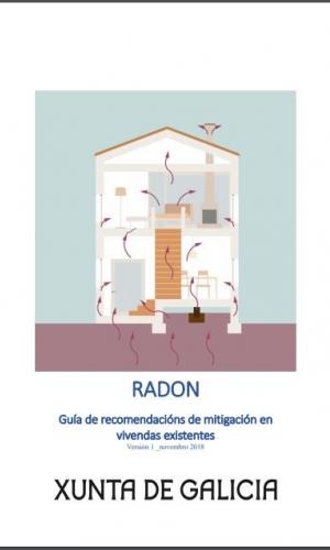 Radon. Guía de recomendacións de mitigación en vivendas existentes. Xunta de Galicia 2019