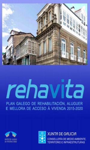 Plan rehaVIta. Plan galego de rehabilitación, alugueiro e mellora de acceso á vivenda 2015-2020. Xunta de Galicia. 2015.