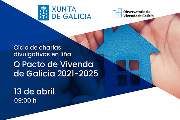 O Pacto de Vivenda de Galicia 2021-2025. En liña. 13/04/2021