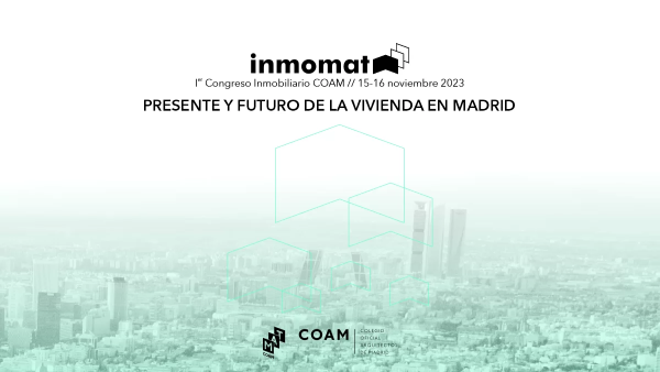 Madrid acogerá el I Congreso Inmobiliario COAM el próximo 15 de noviembre: un espacio para el debate, reflexión e intercambio de ideas sobre el sector inmobiliario